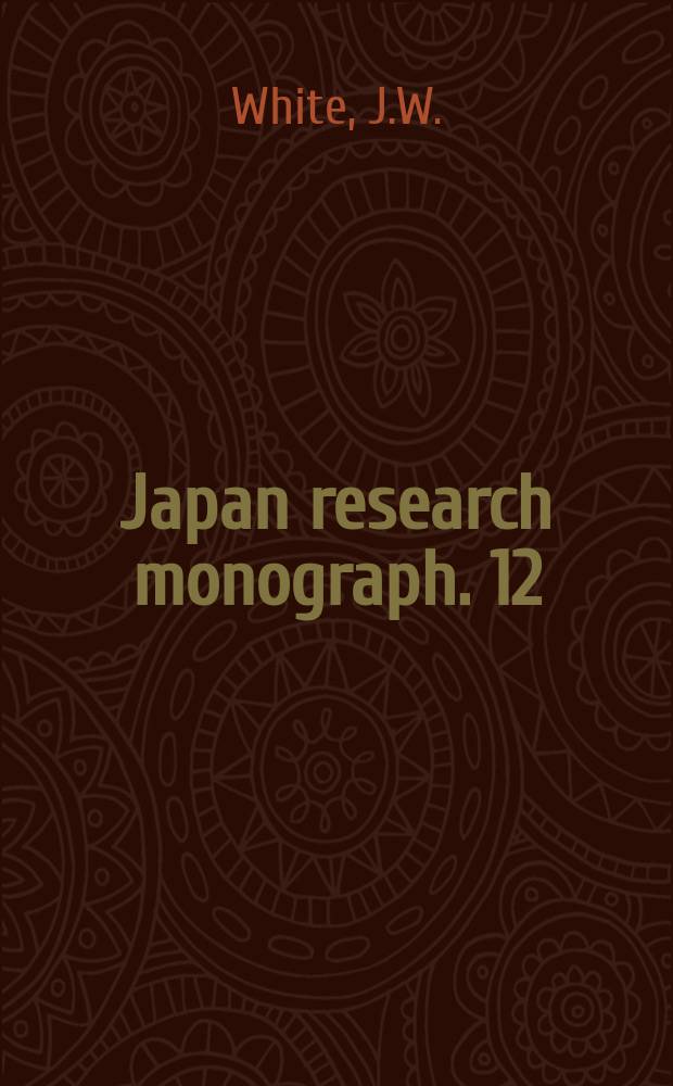 Japan research monograph. 12 : The demography of sociopolitical conflict in Japan 1721-1846