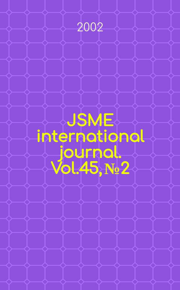 JSME international journal. Vol.45, №2