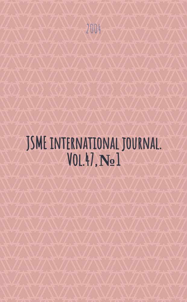JSME international journal. Vol.47, №1