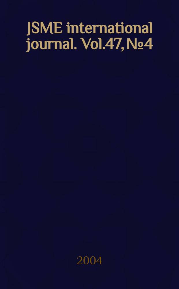 JSME international journal. Vol.47, №4
