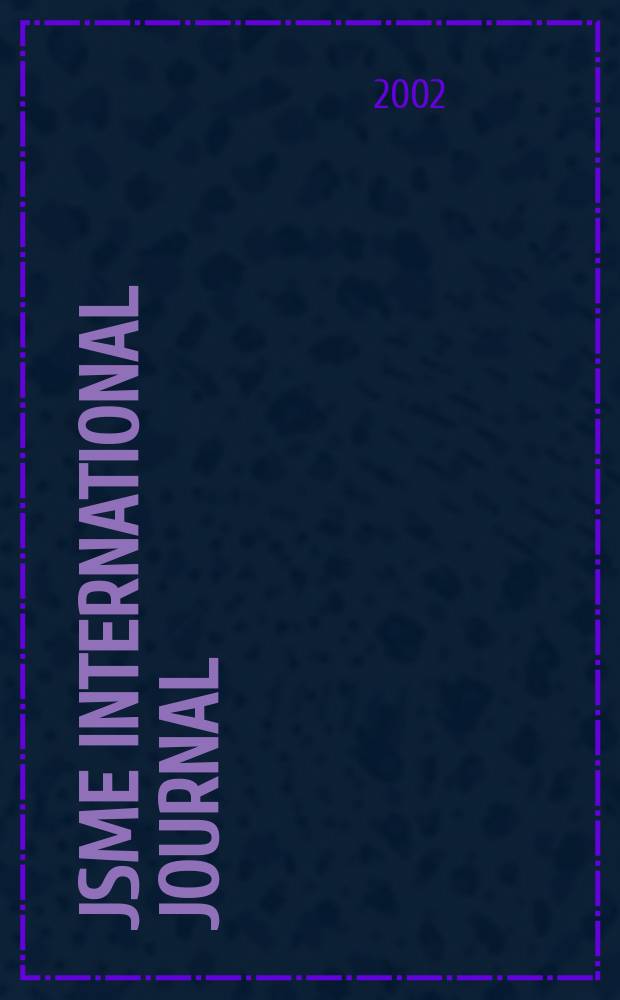 JSME international journal : Ser. C. Dynamics, control, robotics, design and manufacturing. Vol.45, №2