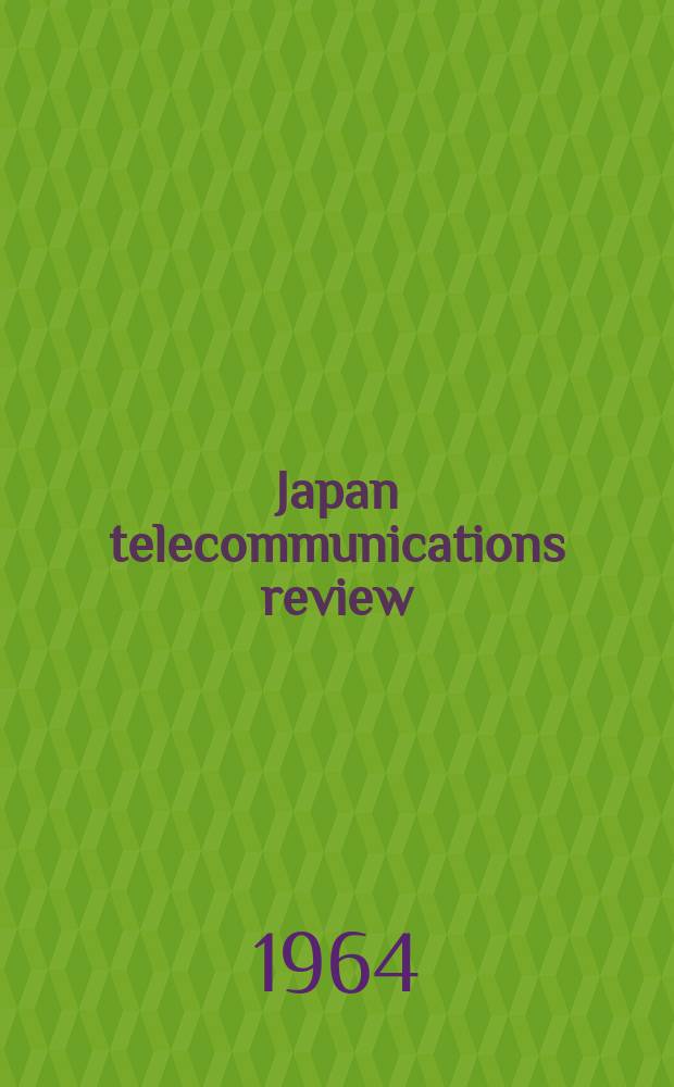 Japan telecommunications review : Quarterly