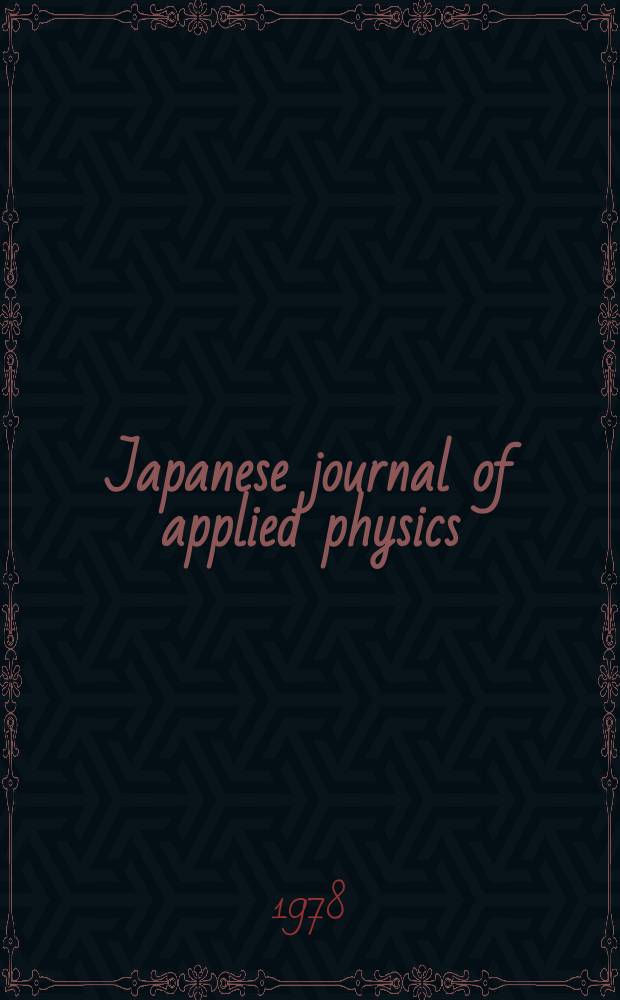 Japanese journal of applied physics : Publ. monthly with the coop of the Physical society of Japan and the Japan society of applied physics. Vol.17, №3