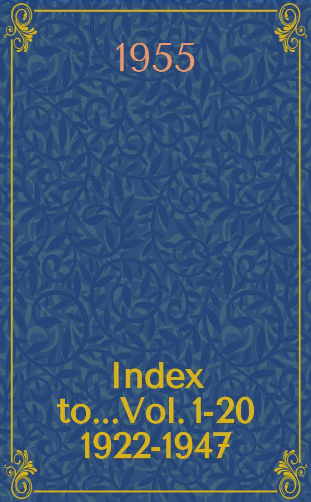 Index to...Vol. 1-20 1922-1947