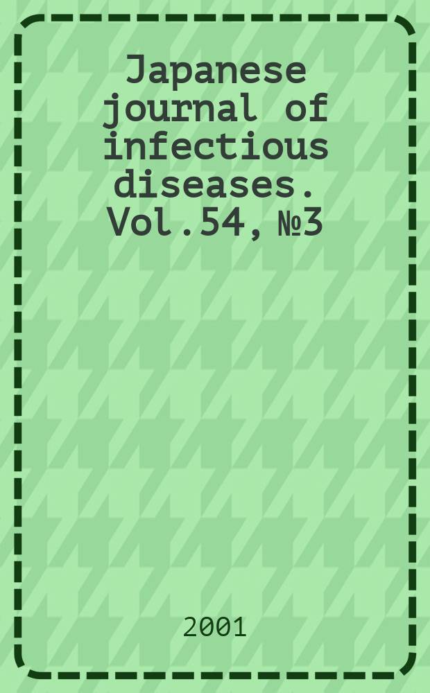 Japanese journal of infectious diseases. Vol.54, №3