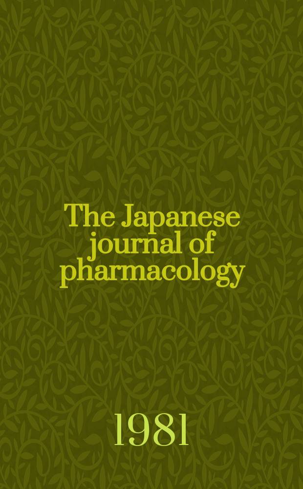 The Japanese journal of pharmacology : official publication of the Japanese pharmacological society. Vol.31, №1