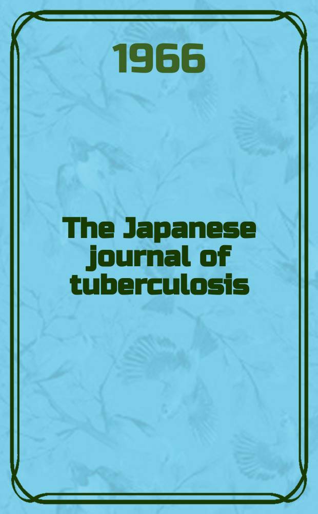 The Japanese journal of tuberculosis : Ed. for the Assoc. of the research inst. for tuberculosis of national universities in Japan. Vol.13, №3/4