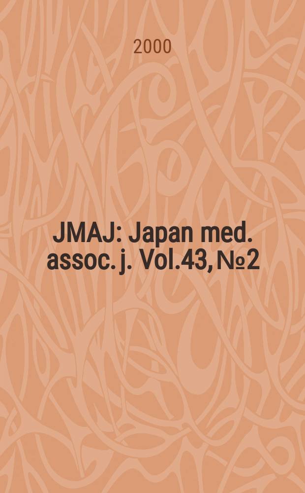 JMAJ : Japan med. assoc. j. Vol.43, №2
