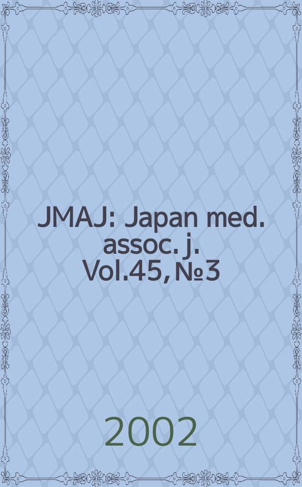 JMAJ : Japan med. assoc. j. Vol.45, №3