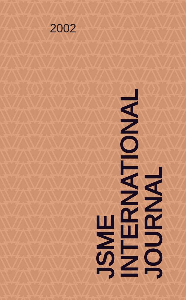 JSME international journal : Ser. C. Dynamics, control, robotics, design and manufacturing. Vol.45, №4