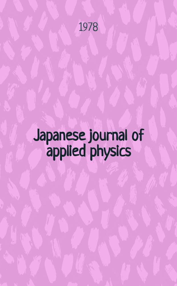 Japanese journal of applied physics : Publ. monthly with the coop of the Physical society of Japan and the Japan society of applied physics. Vol.17, №10