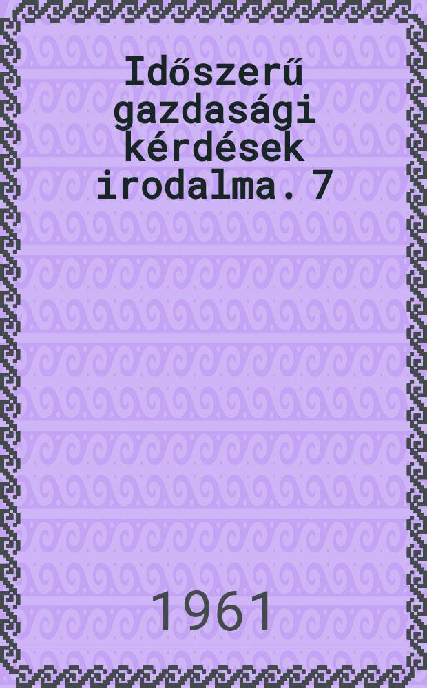 Időszerű gazdasági kérdések irodalma. 7/8 : A Népgazdaság tervszeri irányításának tökéletesítése