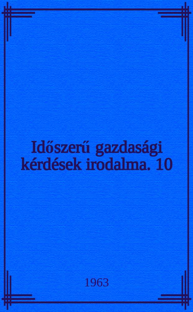 Időszerű gazdasági kérdések irodalma. 10/11 : Matematikai módszerek alkalmazása a közgazdaságtudományban