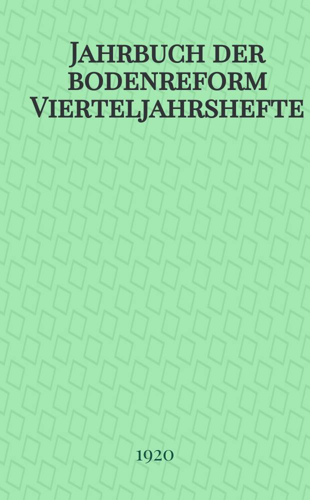 Jahrbuch der bodenreform Vierteljahrshefte