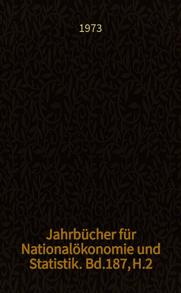 Jahrbücher für Nationalökonomie und Statistik. Bd.187, H.2