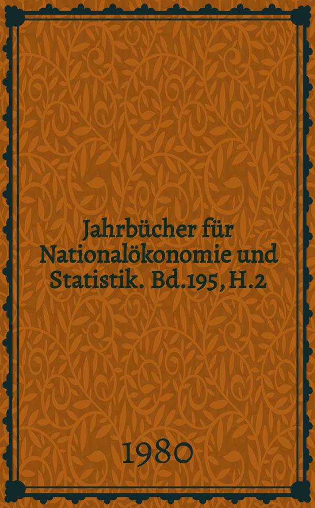 Jahrbücher für Nationalökonomie und Statistik. Bd.195, H.2