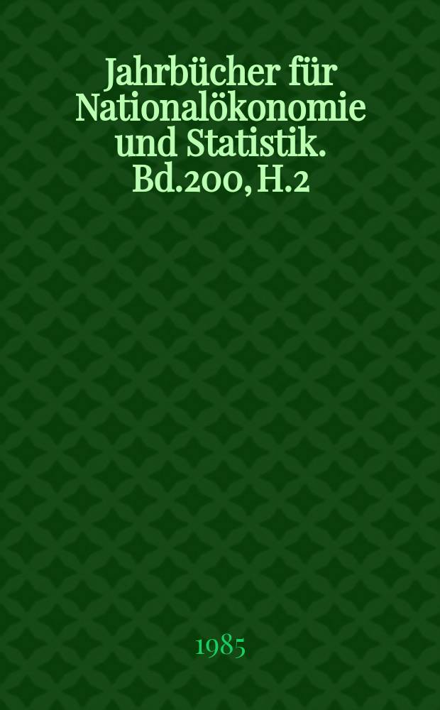 Jahrbücher für Nationalökonomie und Statistik. Bd.200, H.2