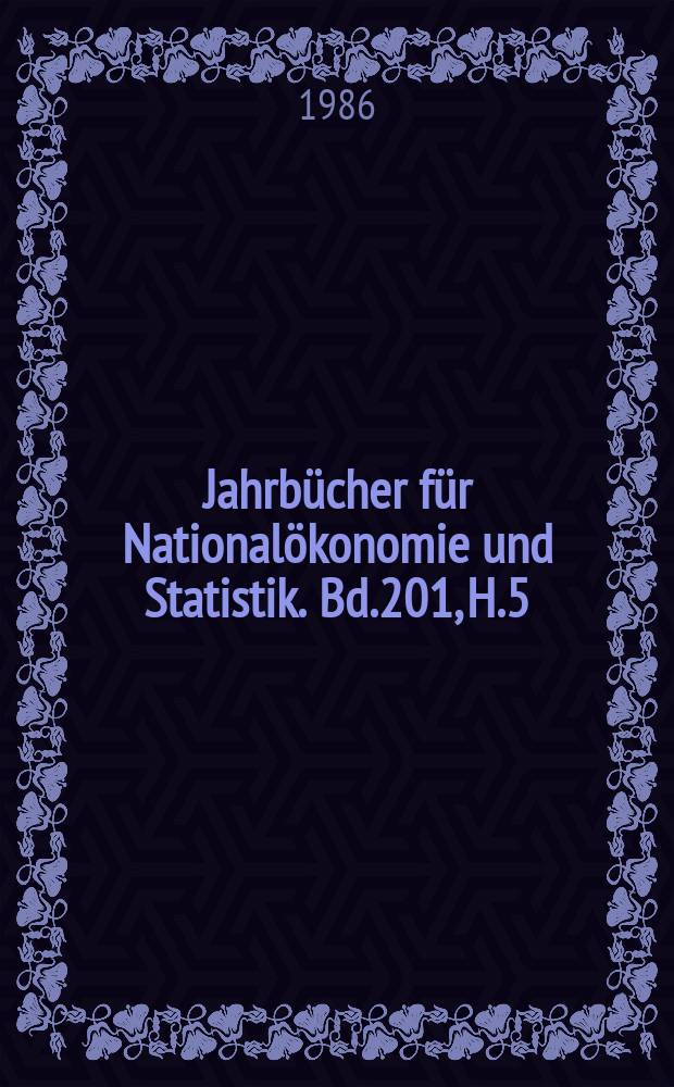 Jahrbücher für Nationalökonomie und Statistik. Bd.201, H.5
