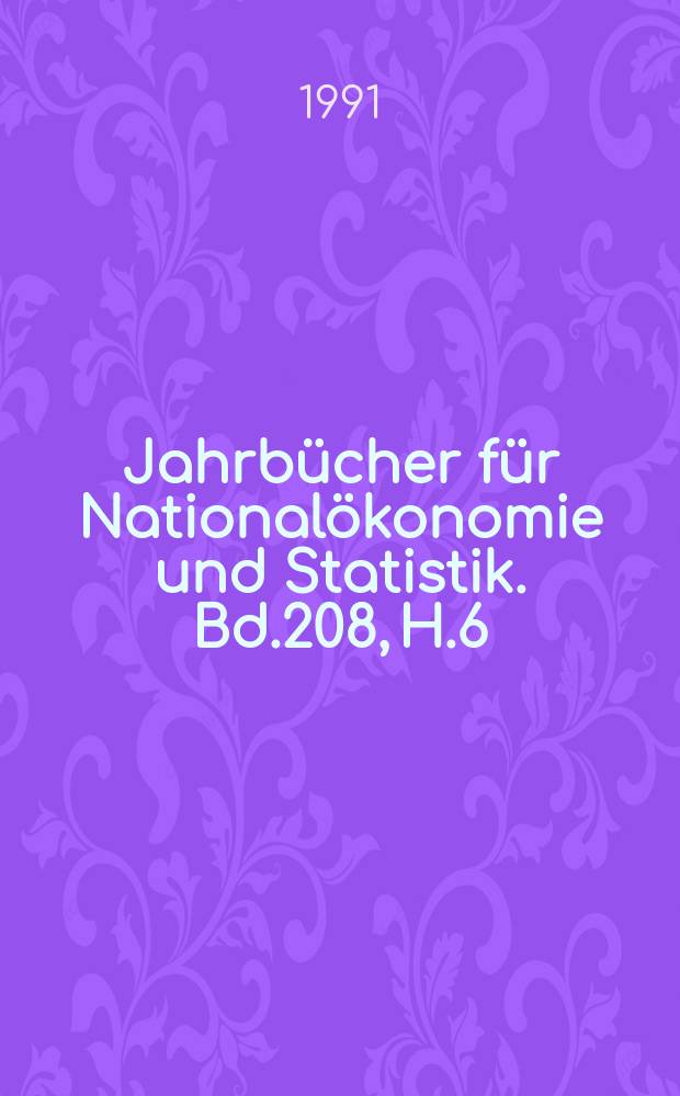 Jahrbücher für Nationalökonomie und Statistik. Bd.208, H.6
