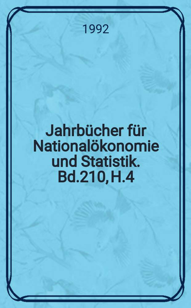 Jahrbücher für Nationalökonomie und Statistik. Bd.210, H.4