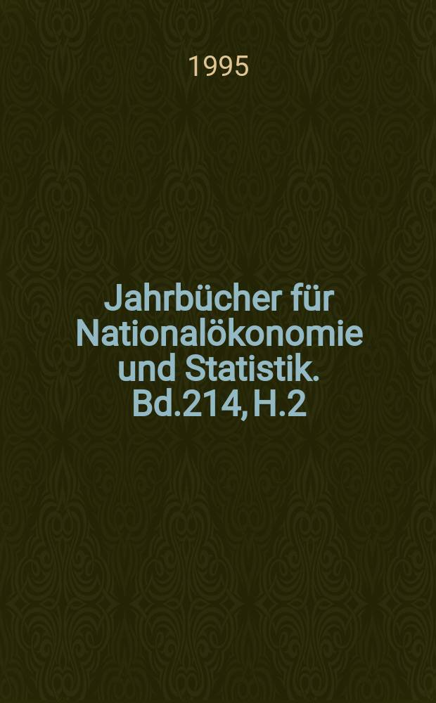 Jahrbücher für Nationalökonomie und Statistik. Bd.214, H.2