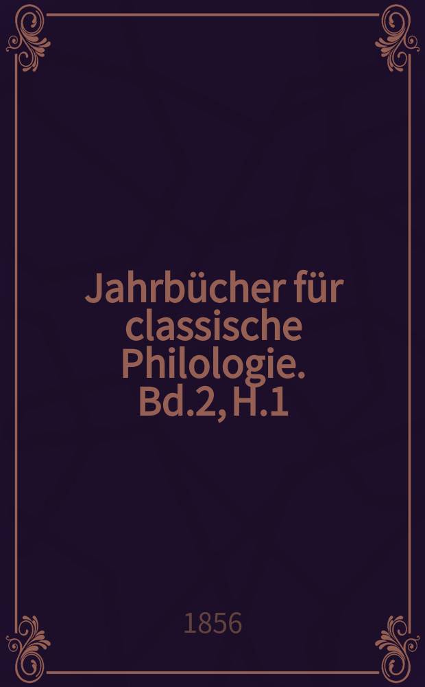 Jahrbücher für classische Philologie. Bd.2, H.1 : Zur Geschichte der Mondcyclen