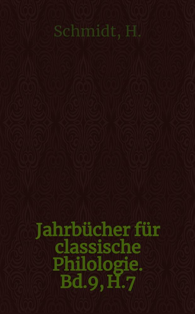 Jahrbücher für classische Philologie. Bd.9, H.7 : Kritischer Commentar zu ...