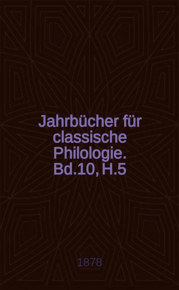 Jahrb&uuml;cher f&uuml;r classische Philologie. Bd.10, H.5 : Die Sage vom Tode Hesiods