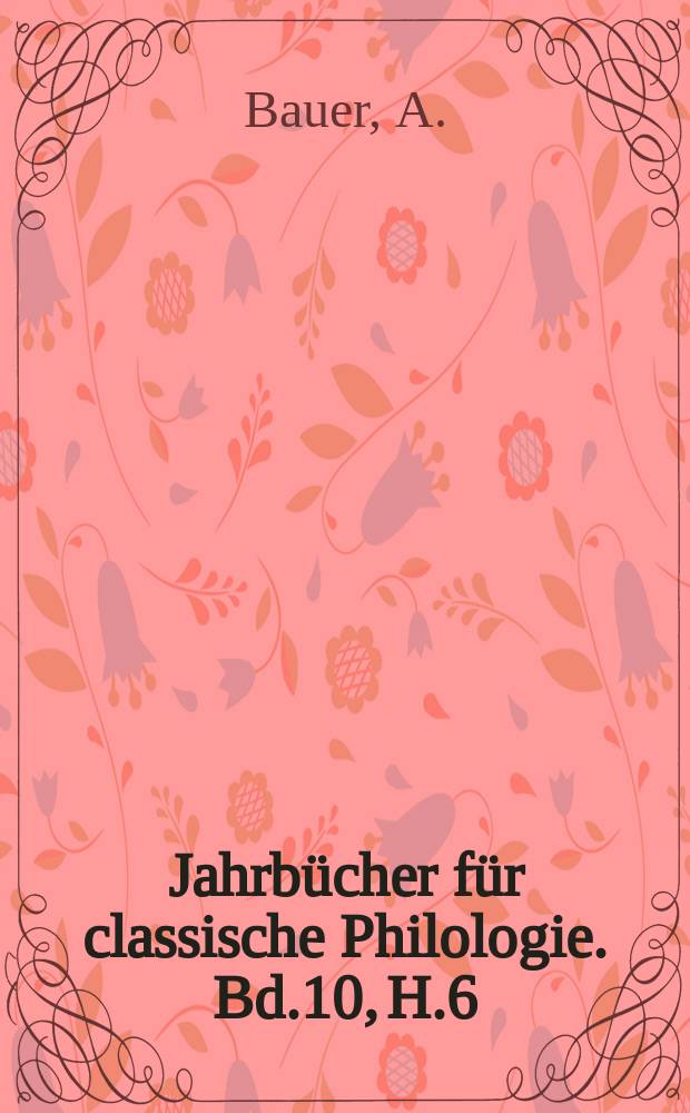 Jahrbücher für classische Philologie. Bd.10, H.6 : Die Benutzung Herodots durch ...
