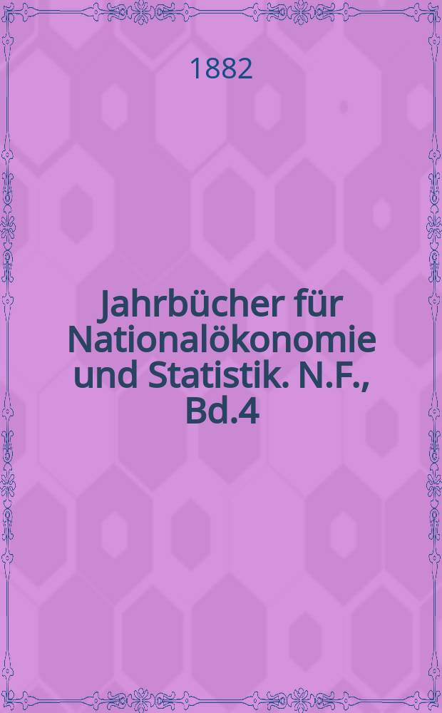 Jahrbücher für Nationalökonomie und Statistik. N.F., Bd.4(38)