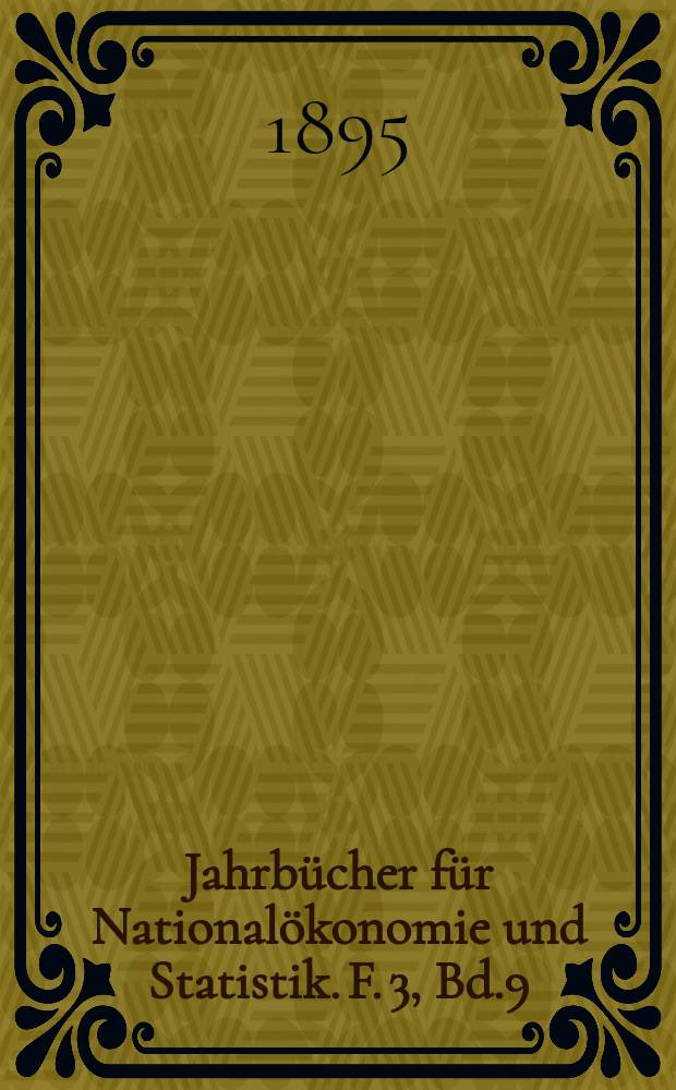 Jahrb&uuml;cher f&uuml;r National&ouml;konomie und Statistik. F. 3, Bd.9(64)