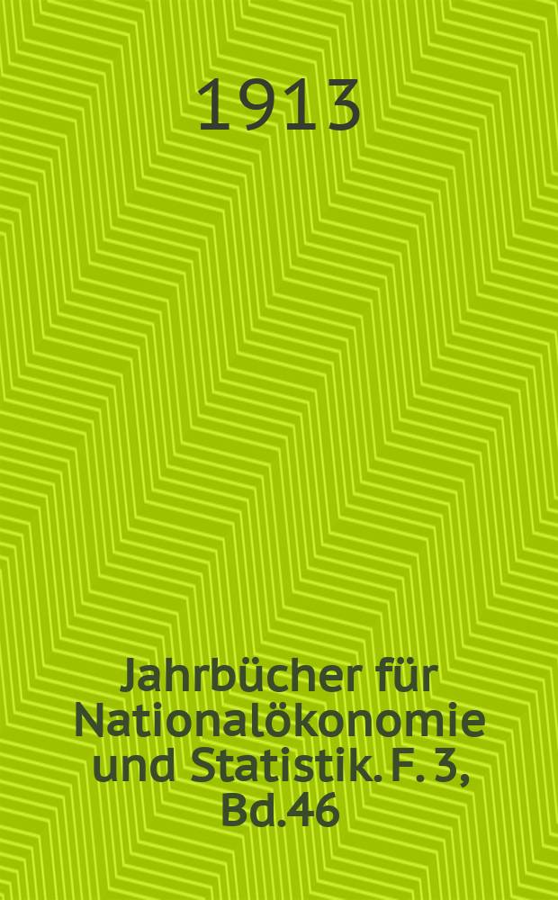 Jahrbücher für Nationalökonomie und Statistik. F. 3, Bd.46(101)