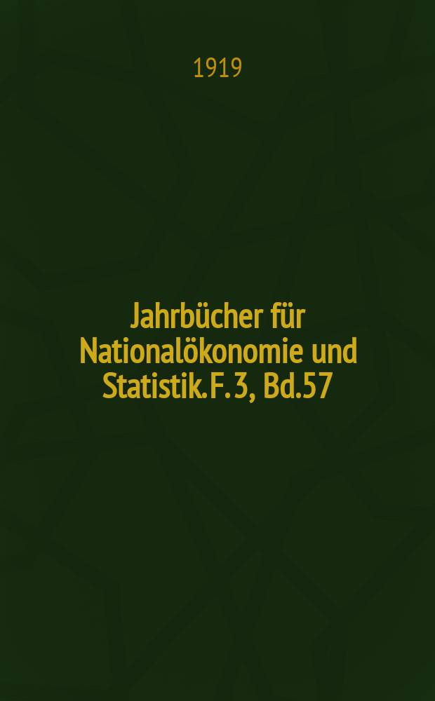 Jahrbücher für Nationalökonomie und Statistik. F. 3, Bd.57(112)