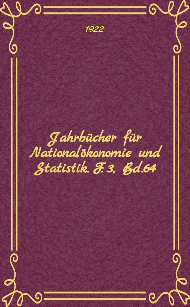 Jahrb&uuml;cher f&uuml;r National&ouml;konomie und Statistik. F. 3, Bd.64(119), H.2