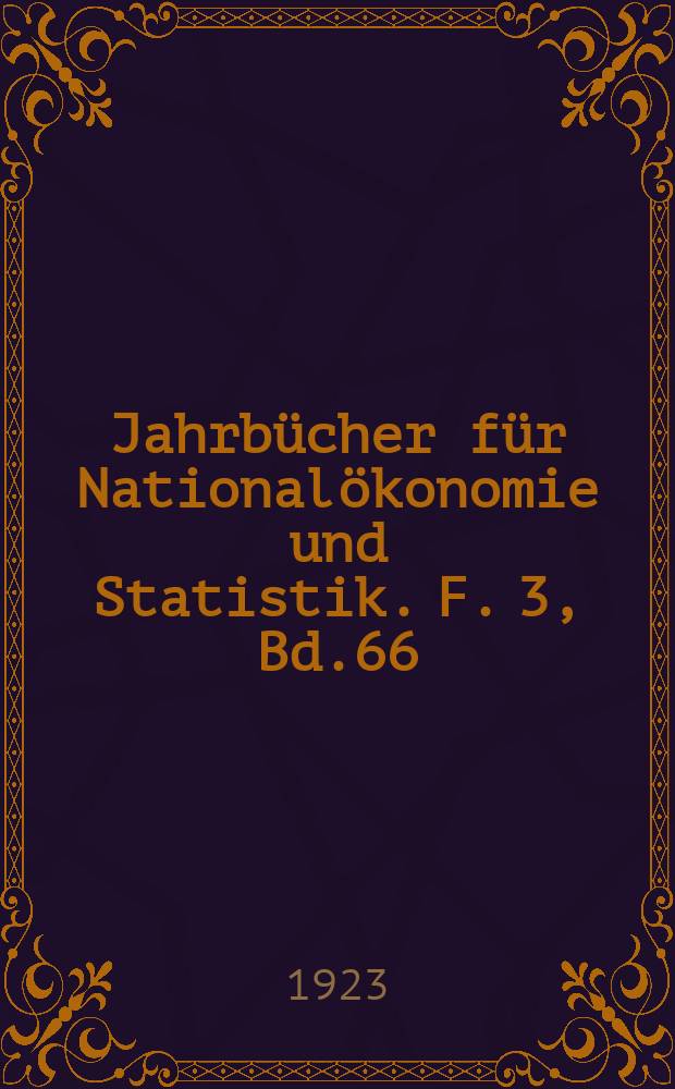 Jahrbücher für Nationalökonomie und Statistik. F. 3, Bd.66(121), H.6