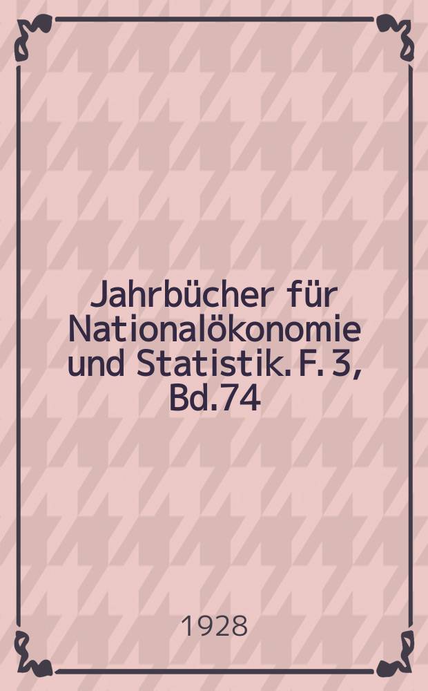 Jahrbücher für Nationalökonomie und Statistik. F. 3, Bd.74(129), H.1