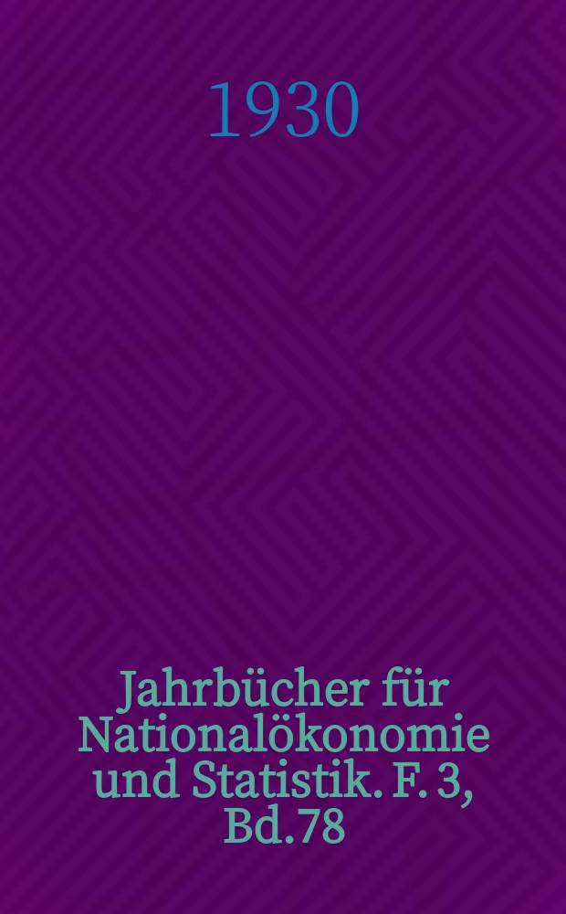 Jahrbücher für Nationalökonomie und Statistik. F. 3, Bd.78(133), H.5