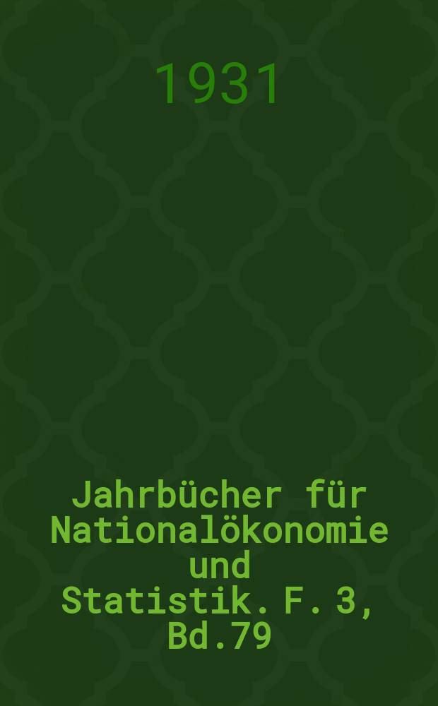 Jahrbücher für Nationalökonomie und Statistik. F. 3, Bd.79(134), H.3