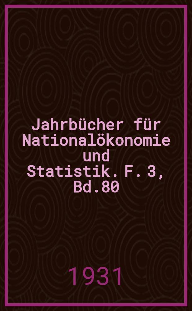 Jahrbücher für Nationalökonomie und Statistik. F. 3, Bd.80(135), H.5