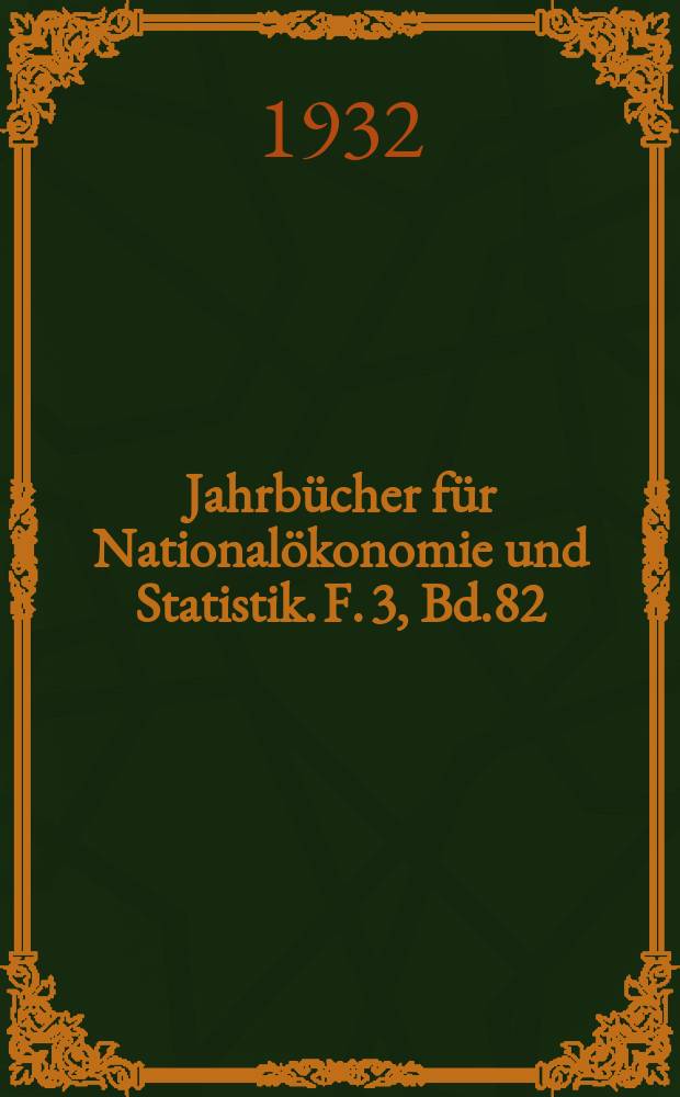 Jahrbücher für Nationalökonomie und Statistik. F. 3, Bd.82(137), H.4