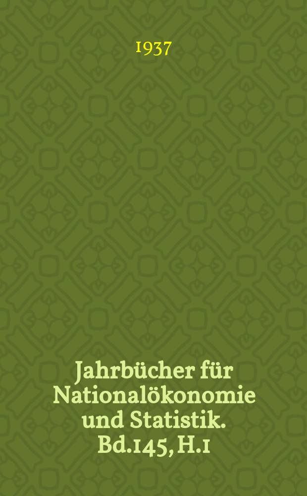 Jahrbücher für Nationalökonomie und Statistik. Bd.145, H.1