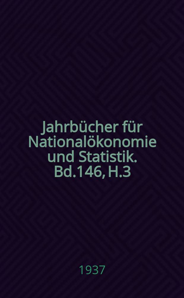 Jahrbücher für Nationalökonomie und Statistik. Bd.146, H.3