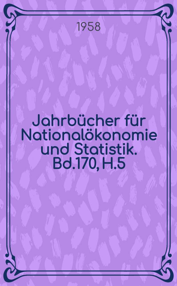Jahrbücher für Nationalökonomie und Statistik. Bd.170, H.5