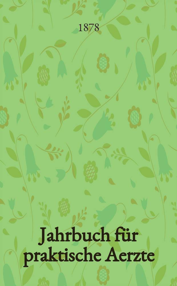 Jahrbuch für praktische Aerzte : Fortsetzung von Graevell's Notizen