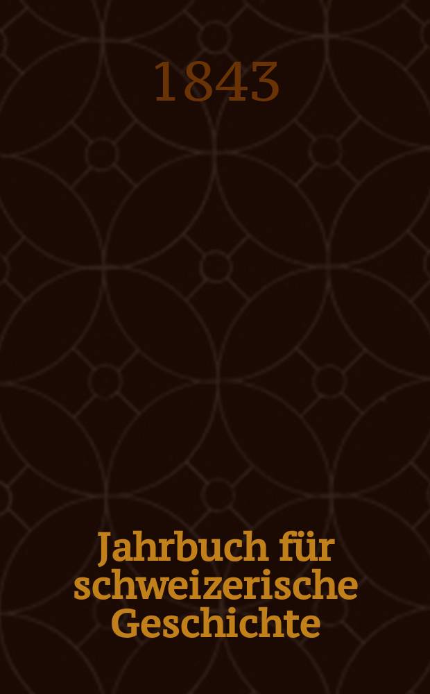 Jahrbuch für schweizerische Geschichte : Neue Folge des Archivs für schweizerische Geschichte