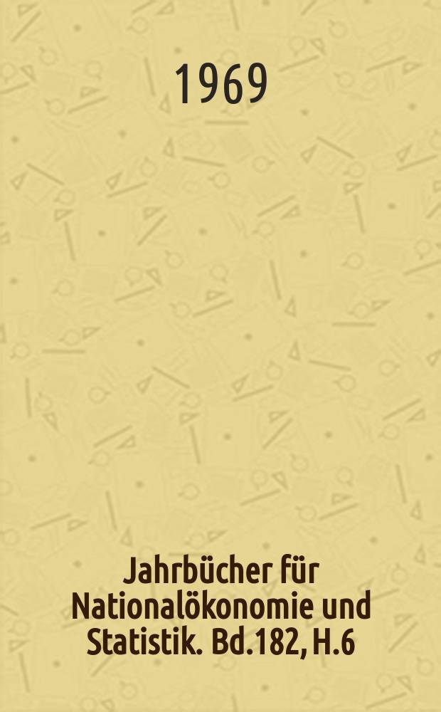 Jahrbücher für Nationalökonomie und Statistik. Bd.182, H.6