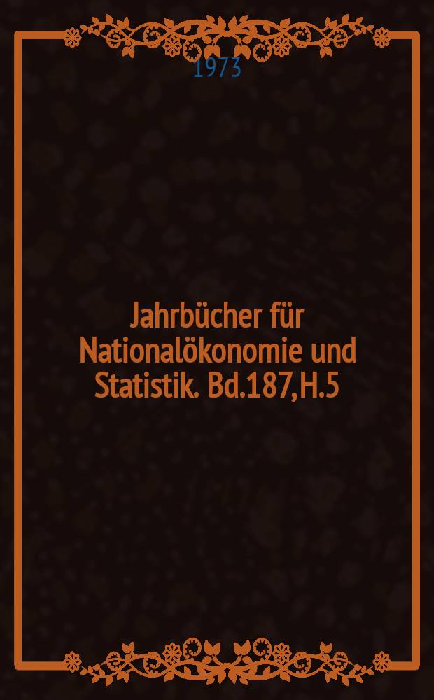 Jahrbücher für Nationalökonomie und Statistik. Bd.187, H.5