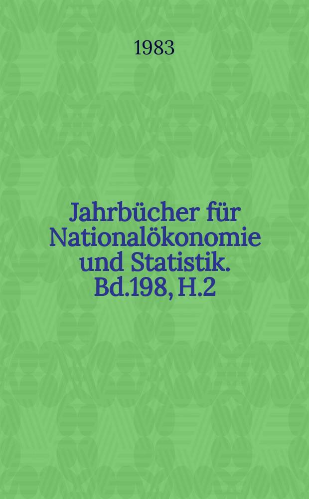 Jahrbücher für Nationalökonomie und Statistik. Bd.198, H.2