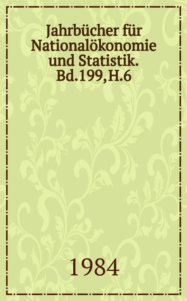 Jahrbücher für Nationalökonomie und Statistik. Bd.199, H.6
