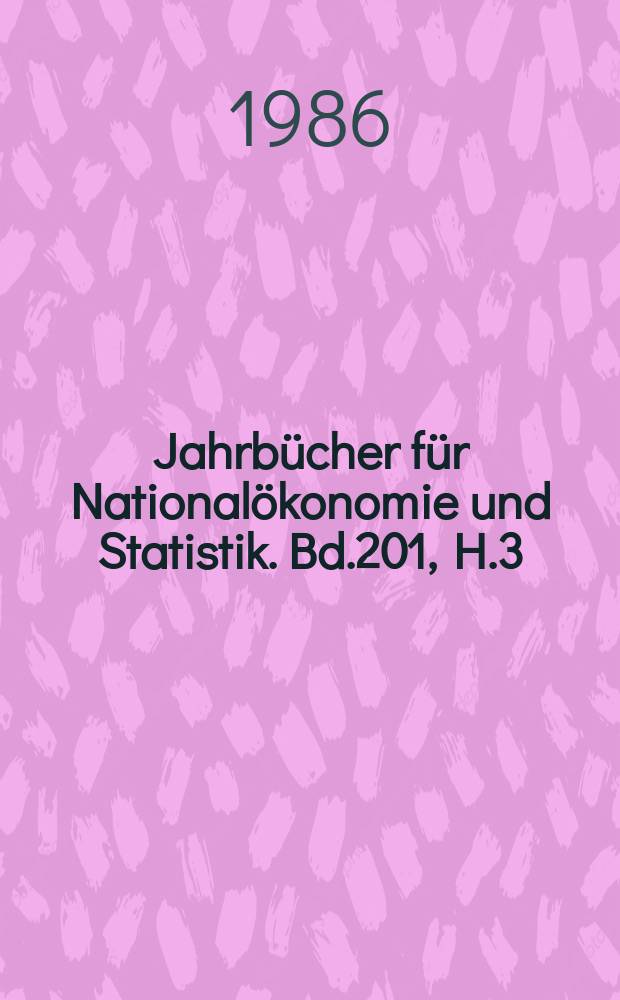 Jahrbücher für Nationalökonomie und Statistik. Bd.201, H.3